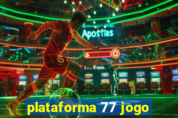 plataforma 77 jogo